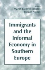 Immigrants and the Informal Economy in Southern Europe