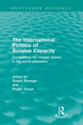 International Politics of Surplus Capacity (Routledge Revivals)