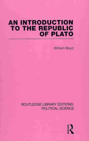 Introduction to the Republic of Plato (Routledge Library Editions: Political Science Volume 21)