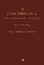 Japan Weekly Mail: A Political, Commercial, and Literary Journal, 1870-1917