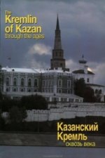 Kremlin of Kazan Through the Ages