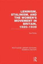 Leninism, Stalinism, and the Women's Movement in Britain, 1920-1939