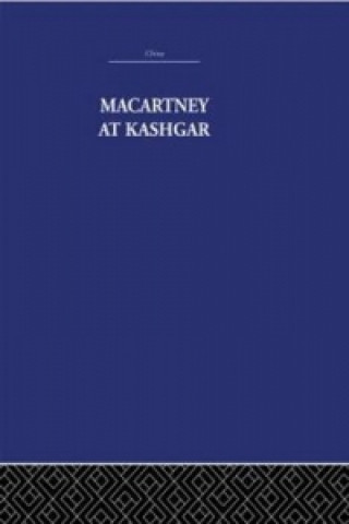 Macartney at Kashgar