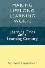 Making Lifelong Learning Work