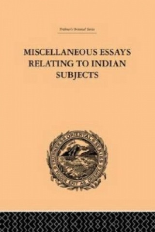 Miscellaneous Essays Relating to Indian Subjects