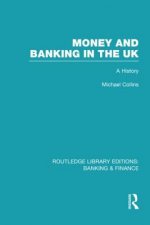 Money and Banking in the UK (RLE: Banking & Finance)