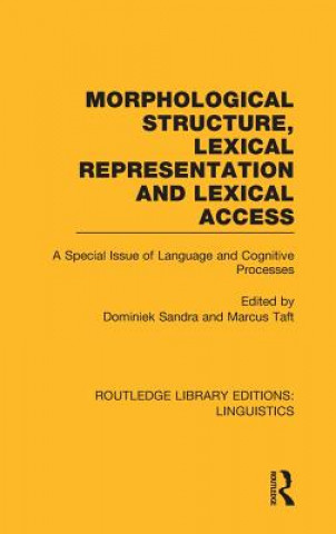 Morphological Structure, Lexical Representation and Lexical Access (RLE Linguistics C: Applied Linguistics)