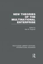 New Theories of the  Multinational Enterprise (RLE International Business)