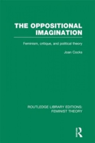 Oppositional Imagination (RLE Feminist Theory)