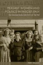 Peasant Women and Politics in Facist Italy