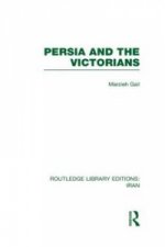 Persia and the Victorians (RLE Iran A)