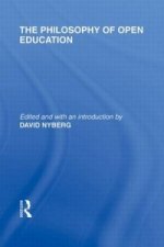Philosophy of Open Education (International Library of the Philosophy of Education Volume 15)