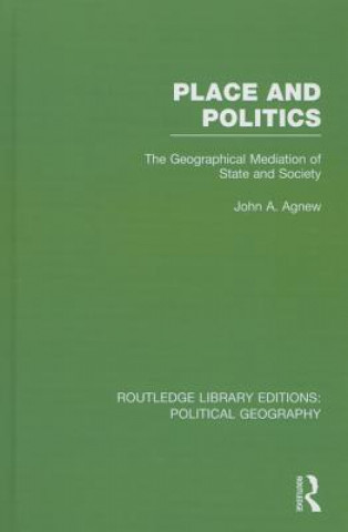 Place and Politics (Routledge Library Editions: Political Geography)