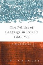 Politics of Language in Ireland 1366-1922