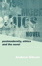 Postmodernity, Ethics and the Novel