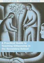 Practical Guide to Teaching Citizenship in the Secondary School