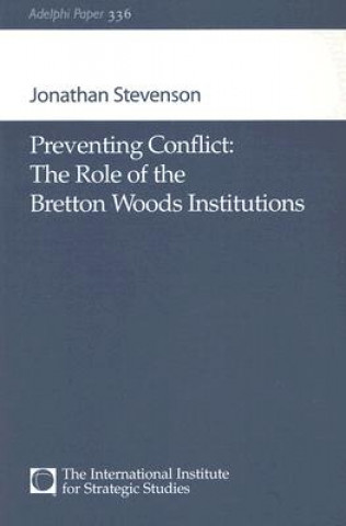 Preventing Conflict: The Role of the Bretton Woods Institutions