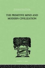 Primitive Mind And Modern Civilization