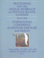 Proceedings from the Medical Workshop on Pesticide-Related Illnesses from the International Conferen