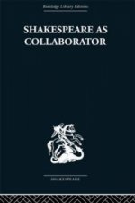 Shakespeare as Collaborator