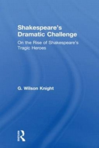 Shakespeare's Dramatic Challenge