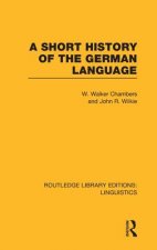 Short History of the German Language (RLE Linguistics E: Indo-European Linguistics)