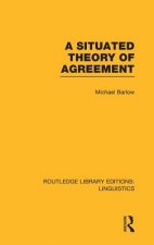 Situated Theory of Agreement (RLE Linguistics B: Grammar)