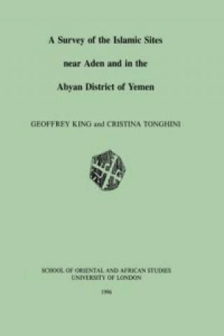 Survey of the Islamic Sites Near Aden and in the Abyan District of Yemen