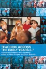 Teaching Across the Early Years 3-7