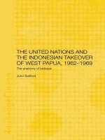 United Nations and the Indonesian Takeover of West Papua, 1962-1969