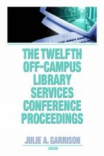 Twelfth Off-Campus Library Services Conference Proceedings