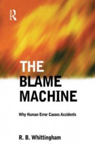 Blame Machine: Why Human Error Causes Accidents