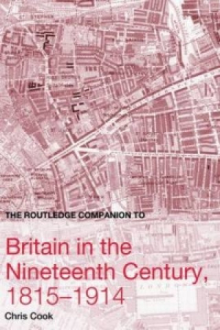 Routledge Companion to Britain in the Nineteenth Century, 1815-1914
