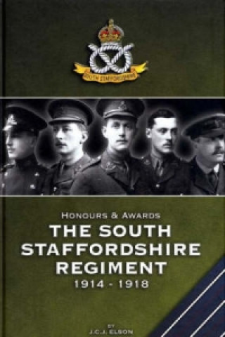 Honours and Awards the South Staffordshire Regiment 1914-1918