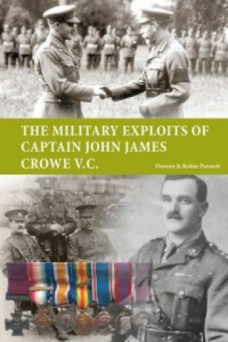 Military Exploits of Captain John James Crowe V.C.