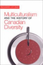 Multiculturalism and the History of Canadian Diversity