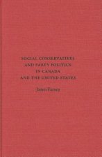 Social Conservatives and Party Politics in Canada and the United States