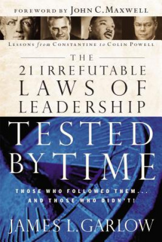 21 Irrefutable Laws of Leadership Tested by Time