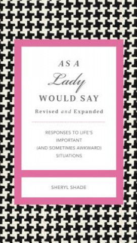 As a Lady Would Say Revised & Updated