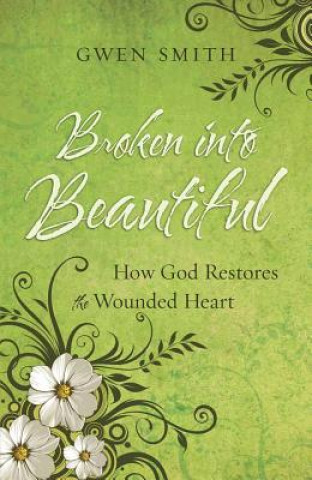 Broken into Beautiful