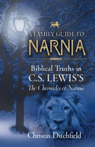 CHRONICLES OF NARNIA FAMILY GUIDE A