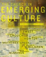 Church in Emerging Culture: Five Perspectives