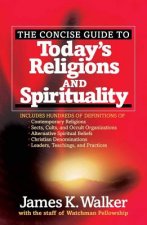 Concise Guide to Today's Religions and Spirituality