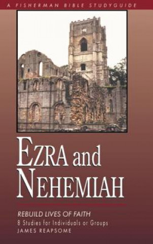 Ezra and Nehemiah: Rebuilding Lives and Faith