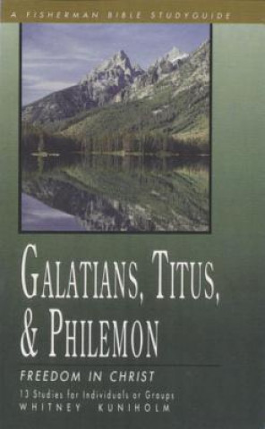 Galatians, Titus, Philemon: Freedom in Christ