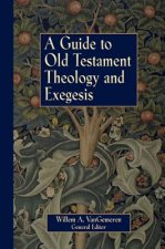 Guide to Old Testament Theology and Exegesis