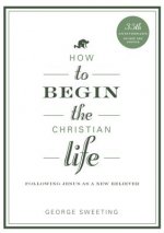 How to Begin the Christian Life