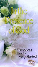 In the Presence of God:Devotions for Newly Mar
