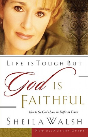 Life is Tough, But God is Faithful