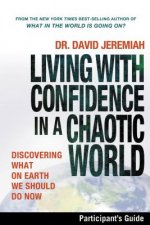 Living with Confidence in a Chaotic World Bible Study Participant's Guide